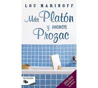 Más Platón y menos Prozac (B DE BOLSILLO)