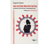 Más políticas para otra política: Más mujeres en política para la transformación social: 59 (A. Machado Libros)