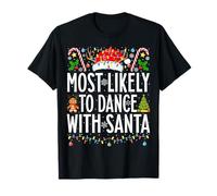 Más probabilidades de Bailar con Santa Funny Xmas Family Christmas Camiseta