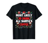 Más probabilidades de Beber Todo el café de Papá Noel - Amante del café de Navidad Camiseta