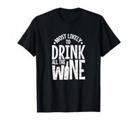 Más probabilidades de Beber Todo el Vino Camiseta