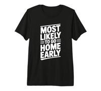 Más probabilidades de irse a casa Humor introvertido temprano Camiseta Premium