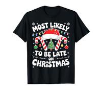 Más probabilidades de Llegar Tarde en la Camisa de Navidad a Juego Familiar Camiseta