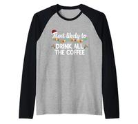 Más Probable Que beba Todo el Amante del café Familia Camiseta Manga Raglan