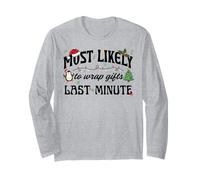 Más Probable Que envuelvas Regalos de último Minuto diseño Festivo Manga Larga