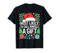 Más Probable Que se Llame a sí Mismo una Camisa de Regalo a Juego de Navidad Camiseta