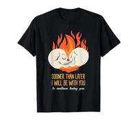 Más Pronto Que después estaré contigo Declaración de Amor Eterno Camiseta