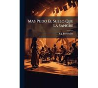Mas Pudo El Suelo Que La Sangre