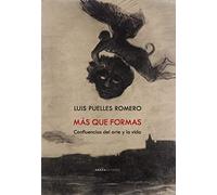 Más que formas. Confluencias del arte y la vida (Lecturas de Estética)