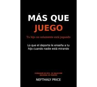 Más Que Juego: Lo que el deporte le enseña a tu hijo cuando nadie está mirando