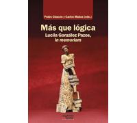 Más que lógica: Lucila González Pazos, in memoriam (Análisis y crítica)