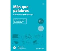 Más Que Palabras: Español Para Extranjeros B1.1