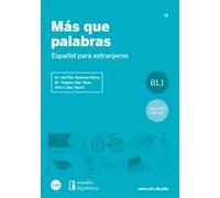 Más que palabras. Español para extranjeros B1.1 (2.ª edición) | Mª Pilar Ballester Bielsa, M.ª Ángeles Díaz Tapia, Silvia López Ripoll
