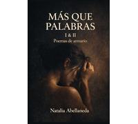 MÁS QUE PALABRAS I y II: Poemas inéditos