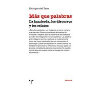 Mas Que Palabras: La Izquierda Los Discursos Y Los Relatos: La Izquier