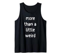 Más Que un Poco Raro Camiseta sin Mangas