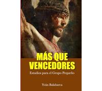 MÁS QUE VENCEDORES: ESTUDIOS PARA EL GRUPO PEQUEÑO