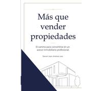 Más que vender propiedades: El camino para convertirse en un asesor inmobiliario profesional