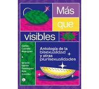 Más que visibles: Antología de la bisexualidad y otras plurisexualidades