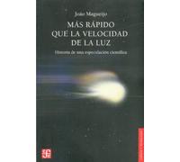 Mas Rapido Que La Velocidad De La Luz - Historia De Una Especulacion (Ciencia Y Tecnologia (fce))