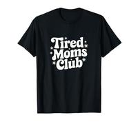 Más recientes Tired Moms Club New Moms Ballpark Coche compartido Moms Día de la Madre Camiseta