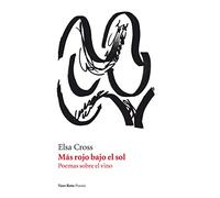 Más Rojo Bajo El Sol: Poemas sobre el vino: 78 (Poesía)