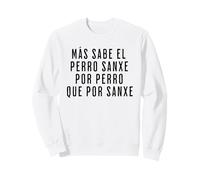 Más Sabe el Perro sanxe por Perro Que por Sanxe Divertida Sudadera
