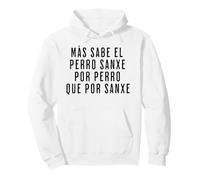 Más Sabe el Perro sanxe por Perro Que por Sanxe Divertida Sudadera con Capucha
