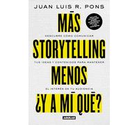 Más storytelling, menos ¿y a mi qué? / More Storytelling, Less 'What's In It for Me?'