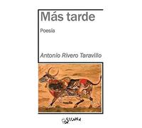 Más tarde | Antonio Rivero Taravillo