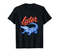 Más Tarde Gator Más Tarde Alligator Camiseta