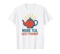Más té menos tiranía - Protesta patriótica divertida Camiseta
