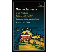 Más trabajo para el enterrador: Un nuevo caso criminal para Albert Campion: 181 (Impedimenta)