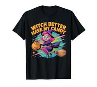 Más vale que la bruja tenga mis caramelos para Halloween Camiseta
