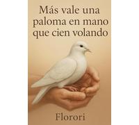 Más vale una paloma en mano que cien volando: Consejos reales para conquistar con respeto y autenticidad