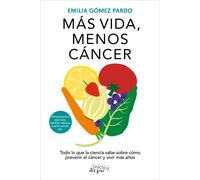 Más vida, menos cáncer | Emilia Gómez Pardo