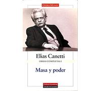 Masa y poder: Obras completas. Vol.I: 1