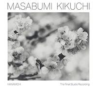 Masabumi Kikuchi - Hanamichi - The Final Studio Recording / Masabumi Kikuchi