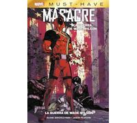 Masacre: La Guerra De Wade Wilson (MARVEL MUST HAVE)