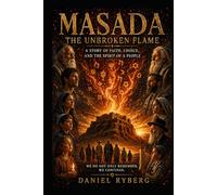 Masada: The Unbroken Flame