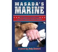 Masada's Marine: The Story of a Service Dog and Her Wounded Marine Warrior: 2