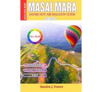 Masai Mara Hot Air Balloon Safari Guide 2026: How to Choose Safe Flights, Understand Real Costs, Plan the ideal Morning, and Experience Kenya’s Most Iconic Sunrise
