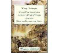 Masaje práctico en los Canales y Puntos Vitales según la Medicina Tradicional China (Medicinas Blandas)