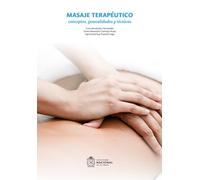 Masaje terapéutico. Conceptos, generalidades y técnicas (Facultad de medicina. Universidad Nacional de Colombia)