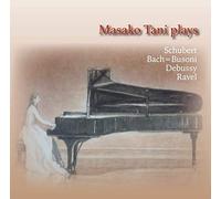 Masako Tani plays Schubert Bach=Busoni Debussy Ravel