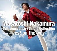 Masatoshi Nakamura 45th Anniversary Single Collection〜yes!on the way〜【通常盤】