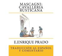 Mascagni: Cavalleria Rusticana: Traduccion al Espanol y Comentarios (Opera en Espanol)