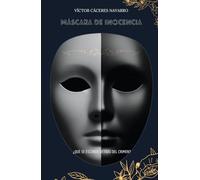 MÁSCARA DE INOCIENCIA: ¿QUÉ SE ESCONDE DETRÁS DEL CRIMEN?