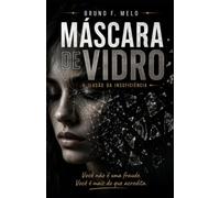 Máscara de Vidro: A Ilusão da Insuficiência (VIVER - Saúde Mental)
