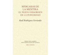 Mascaras De La Mentira: El Nuevo Desorden De La Posverdad